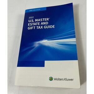 U.S. Master Estate‎ and Gift Tax Guide (2022) CCH Publications Wolters Kluwer